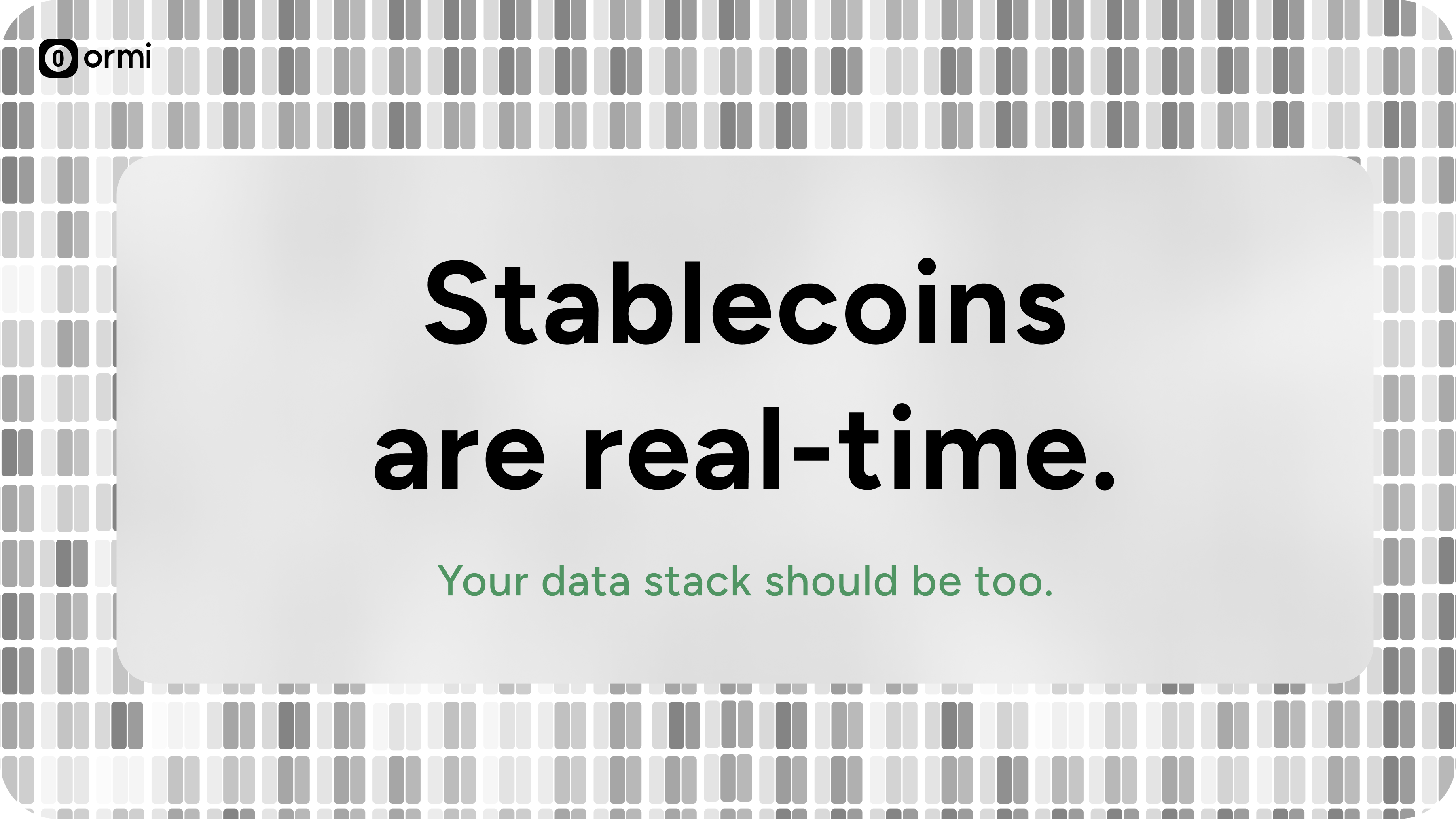 Stablecoins are real-time. Your data stack should be too.